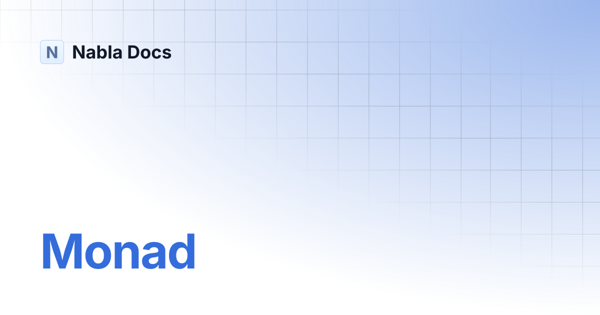 Monad | Nabla Docs