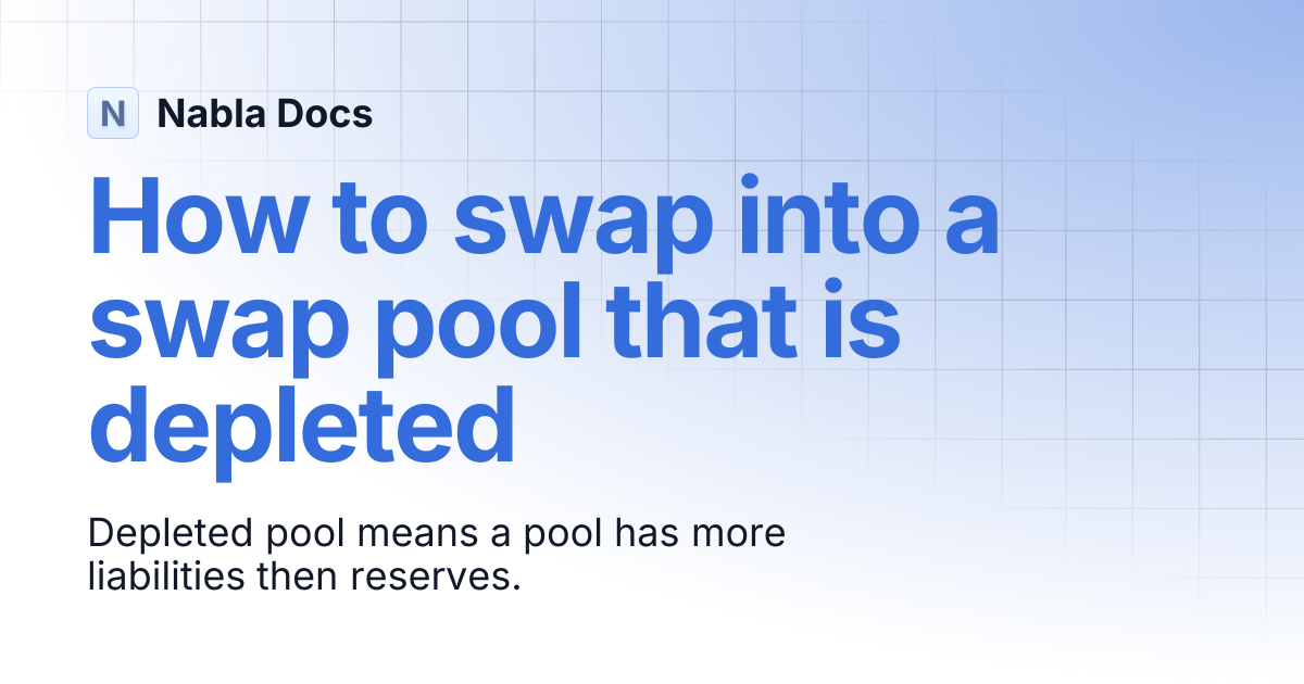 How to swap into a swap pool that is depleted | Nabla Docs