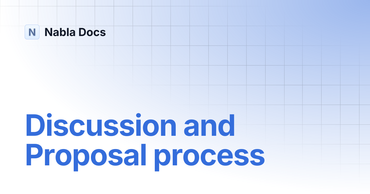 Discussion and Proposal process | Nabla Docs