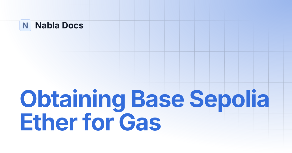 Obtaining Base Sepolia Ether for Gas | Nabla Docs